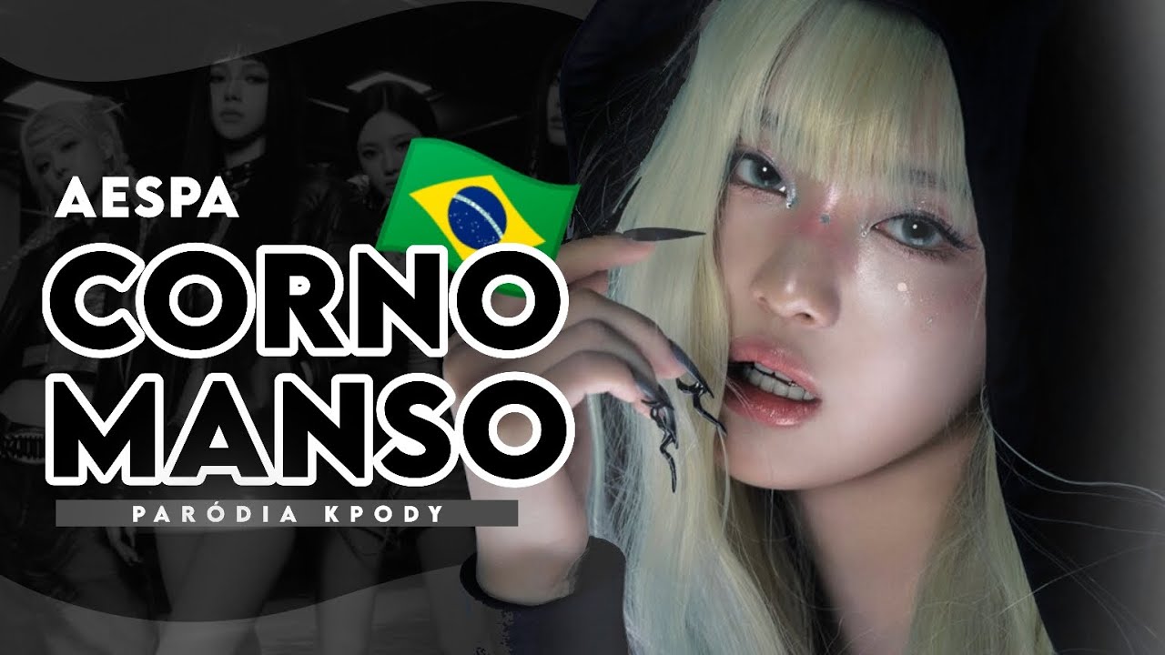 (#KPODY 🇧🇷) 'Armageddon' - AESPA / Corno Manso (PARÓDIA) ⛓️