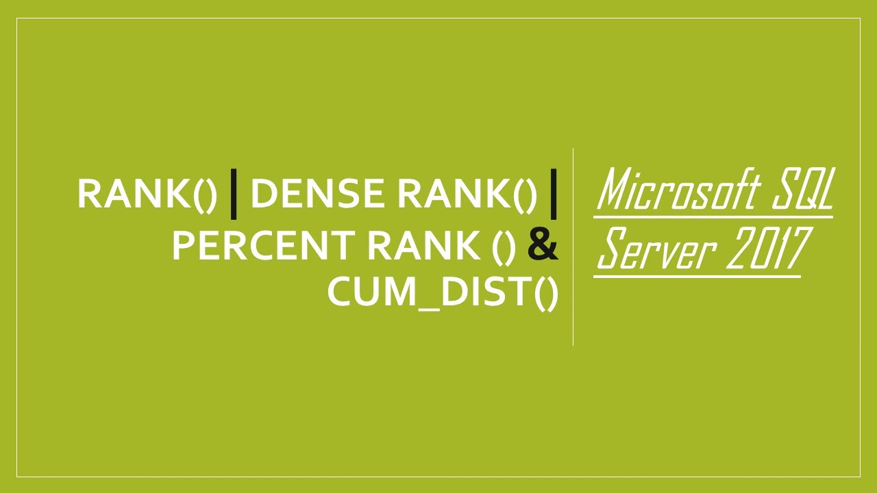 Rank() vs. Dense Rank () vs. Percent Rank () vs. Cumulative Distribution in SQL