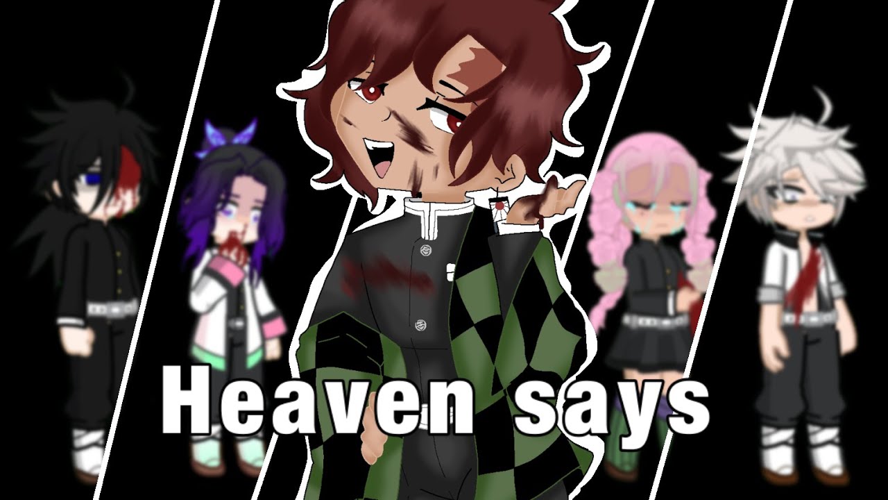 :Heaven Says: KNY GL2 (Insane Tanjiro au) !TWBLOOD/FLASH!