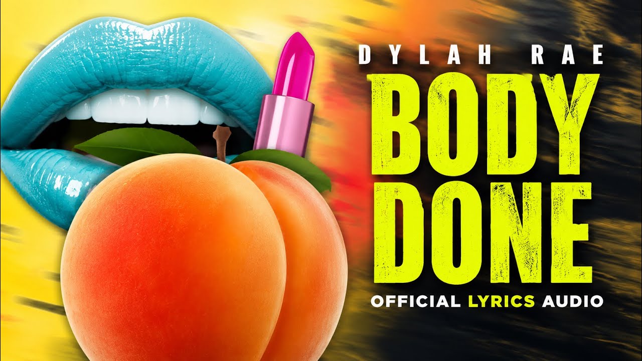 Dylah Rae - Body Done (Official Lyrics Audio)