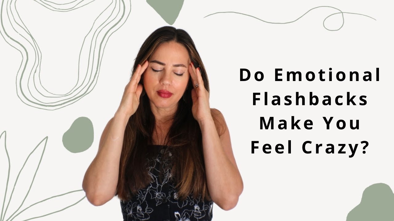If CPTSD Emotional Flashbacks Make You Feel Crazy Watch This Video