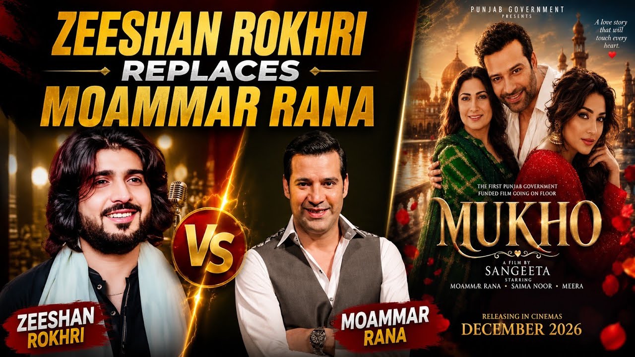 Mukho Movie 2026 Full Update | Zeeshan Rokhri Replaces Moammar Rana? | Cast, Budget & Release Date