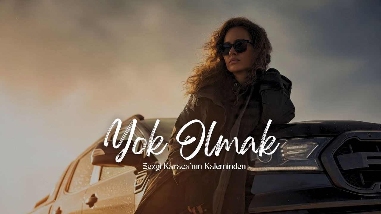 Sezgi KARACA - Yok Olmak