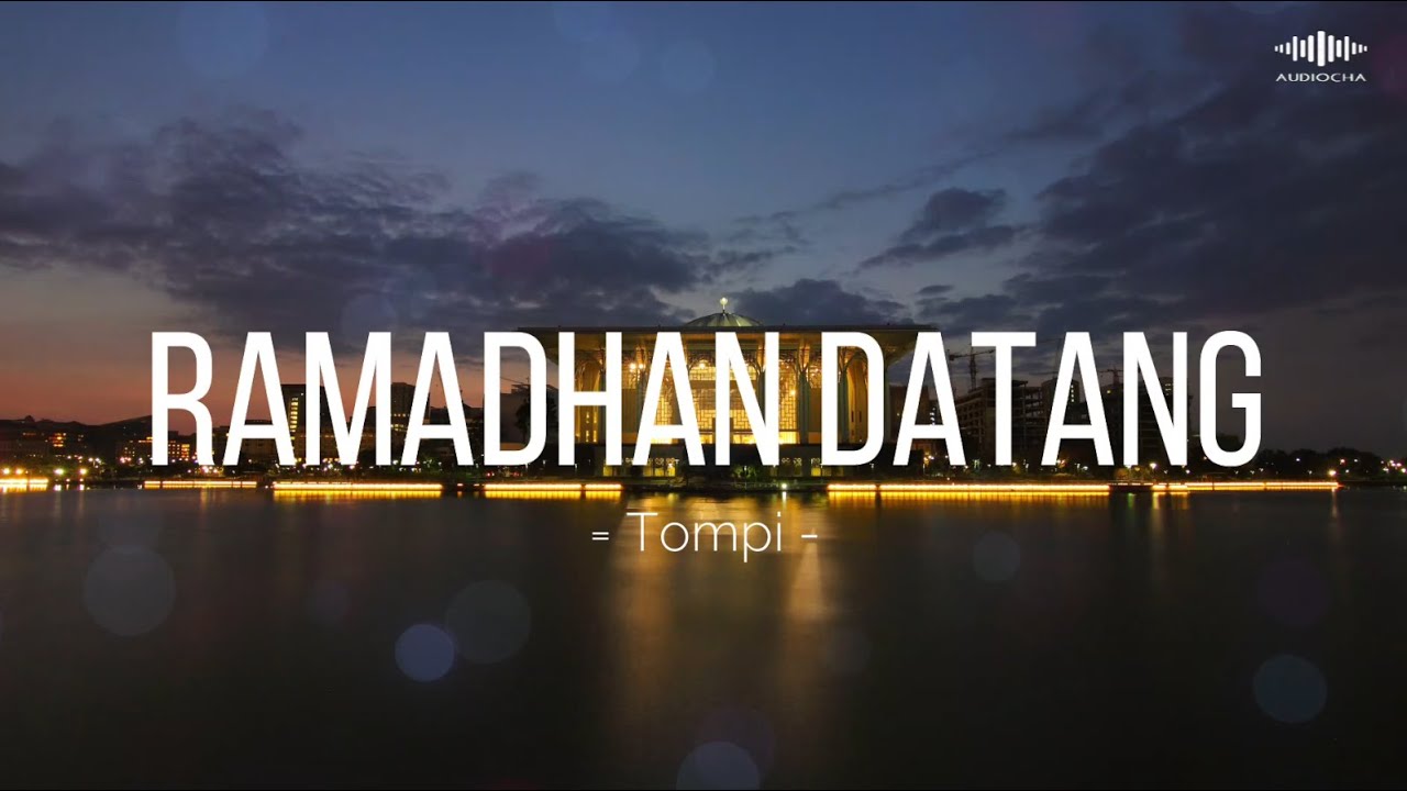RAMADHAN DATANG - TOMPI | LIRIK LAGI
