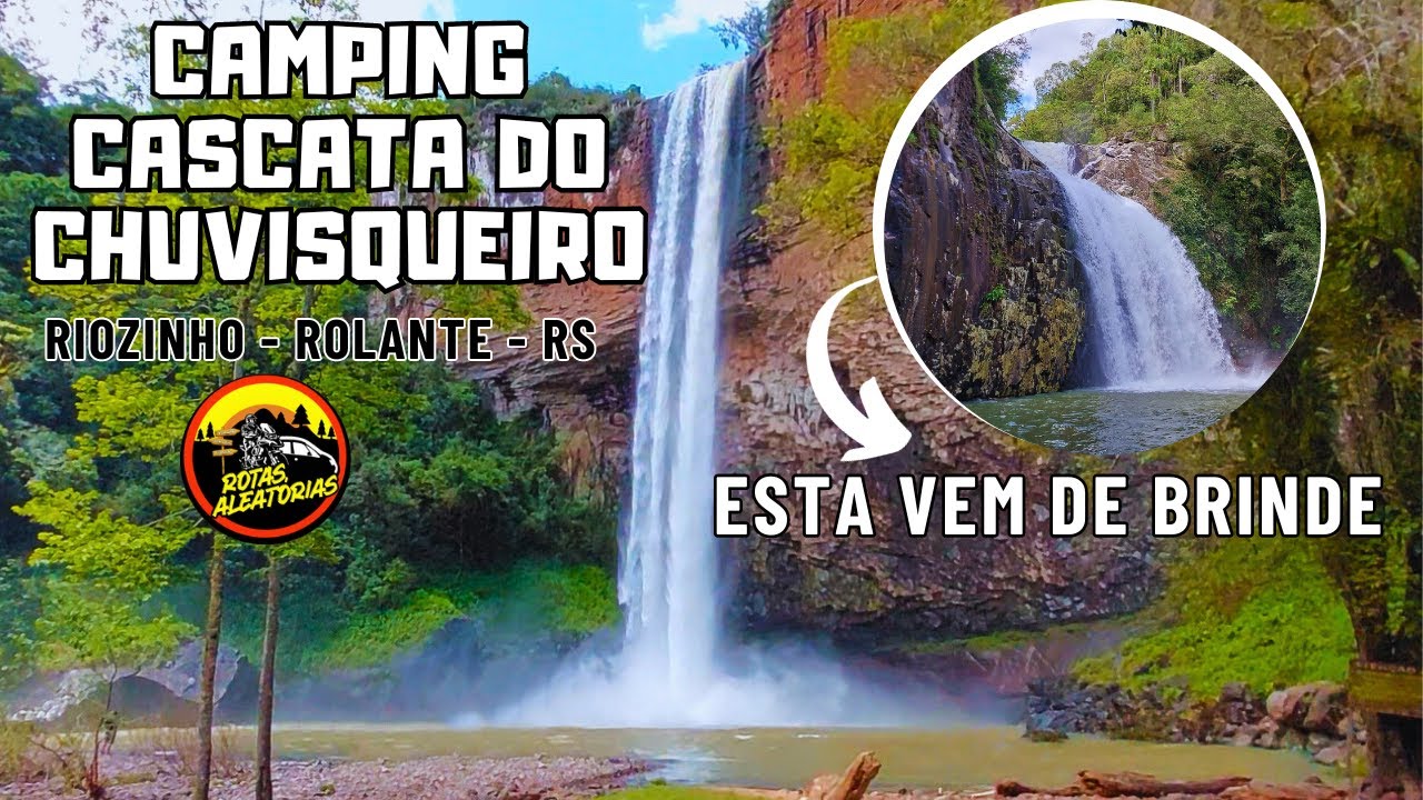CAMPING CASCATA DO CHUVISQUEIRO RIOZINHO RS - CASCATA CHUVISQUEIRO E CASCATA TRÊS QUEDAS