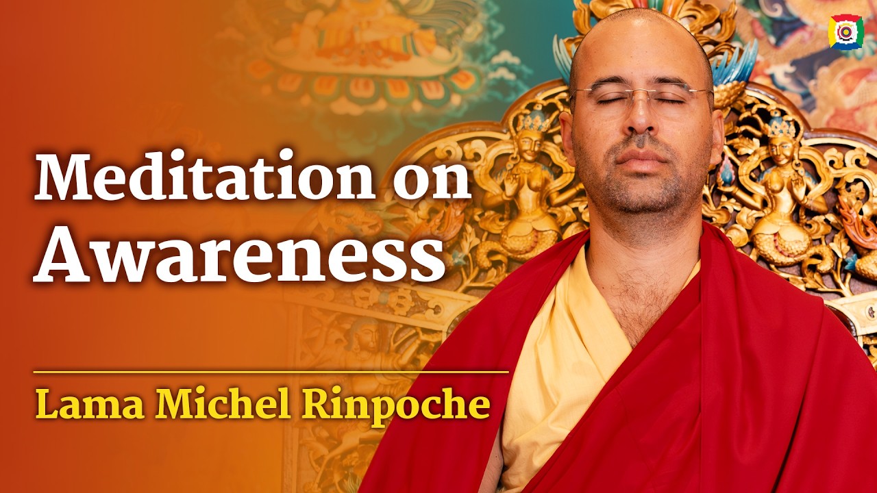 Meditation on Awareness with Lama Michel Rinpoche