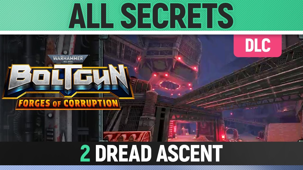 Warhammer 40K: Boltgun - Forges of Corruption - Mission 2: Dread Ascent - All Secrets (DLC)