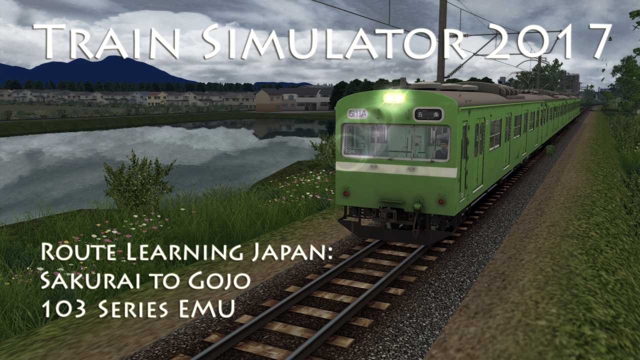 Train Simulator 2017 - Route Learning Japan: Sakurai to Gojo (103 Series EMU)