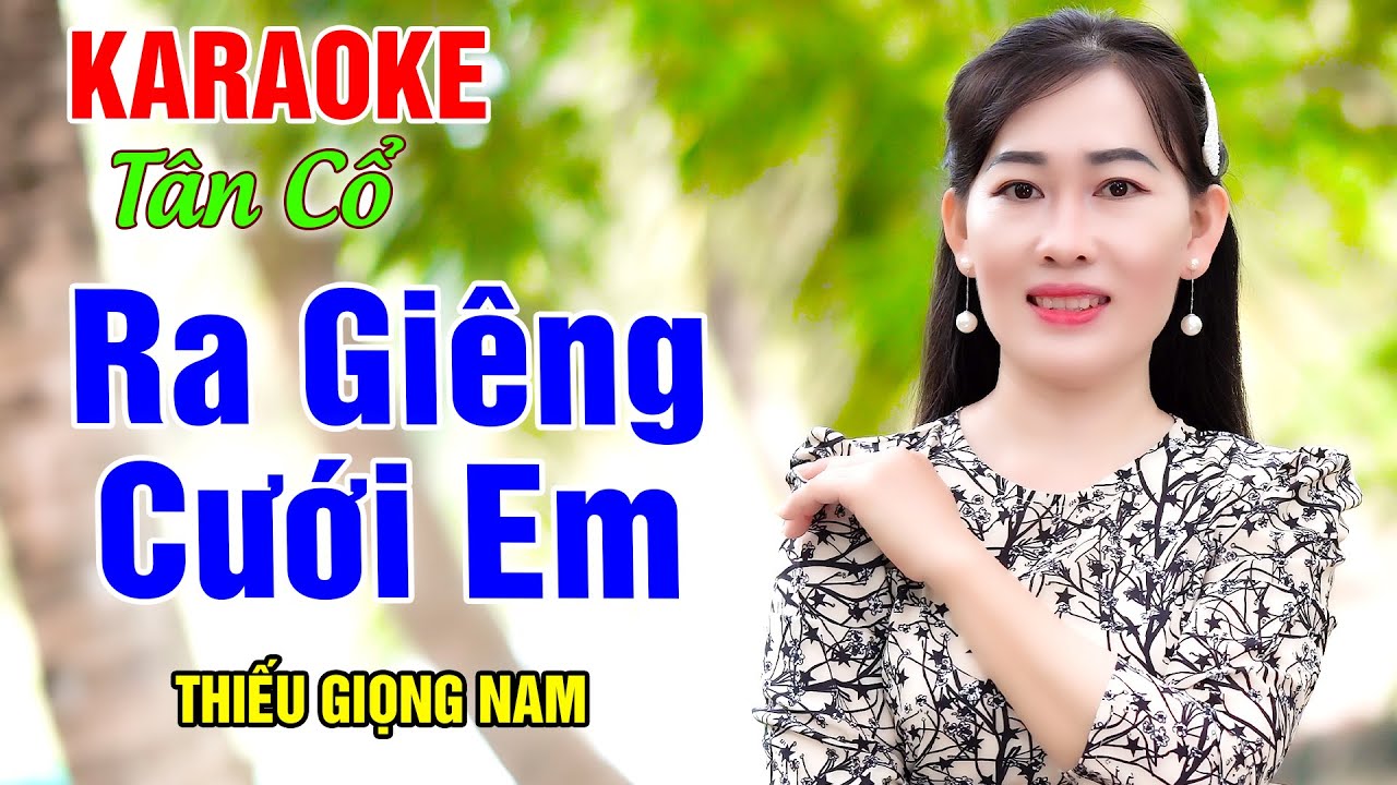 RA GIÊNG CƯỚI EM KARAOKE TÂN CỔ ➤ Song Ca Cùng Công Linh ➤ Thiếu Kép