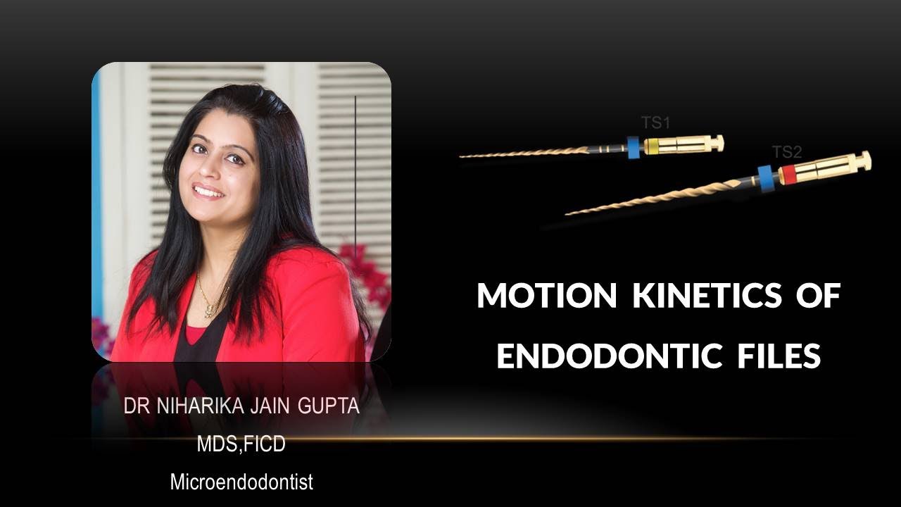 Motion Kinetics of Engine Driven Endodontic Files