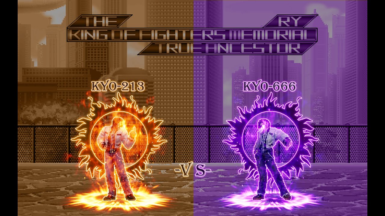 [KOF True Ancestor] Kyo-213 vs Kyo-666