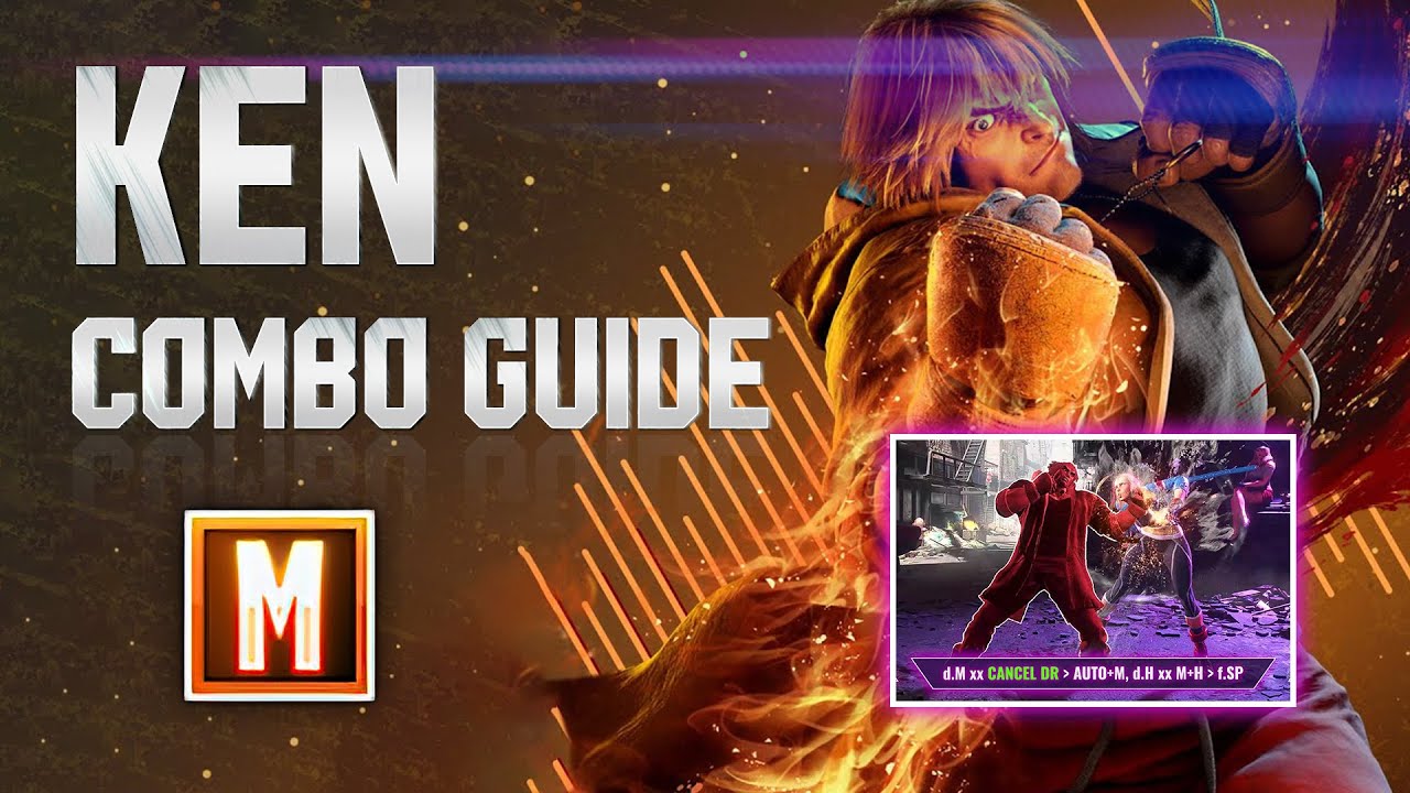 KEN Combo Guide (Modern Controls) &ndash; Street Fighter 6