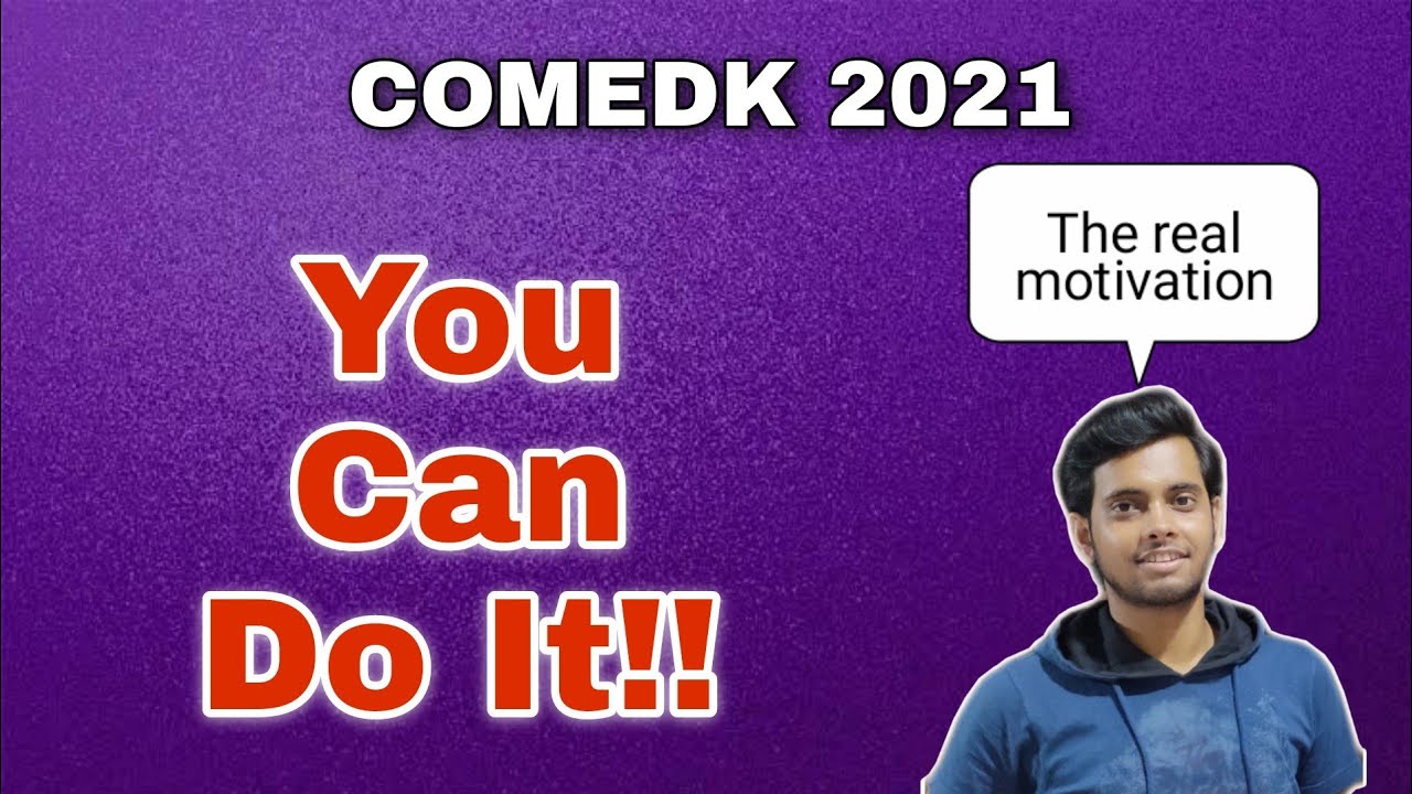 COMEDK 2021| You Can Do It!!| The real motivation [Ash Academy JEE]