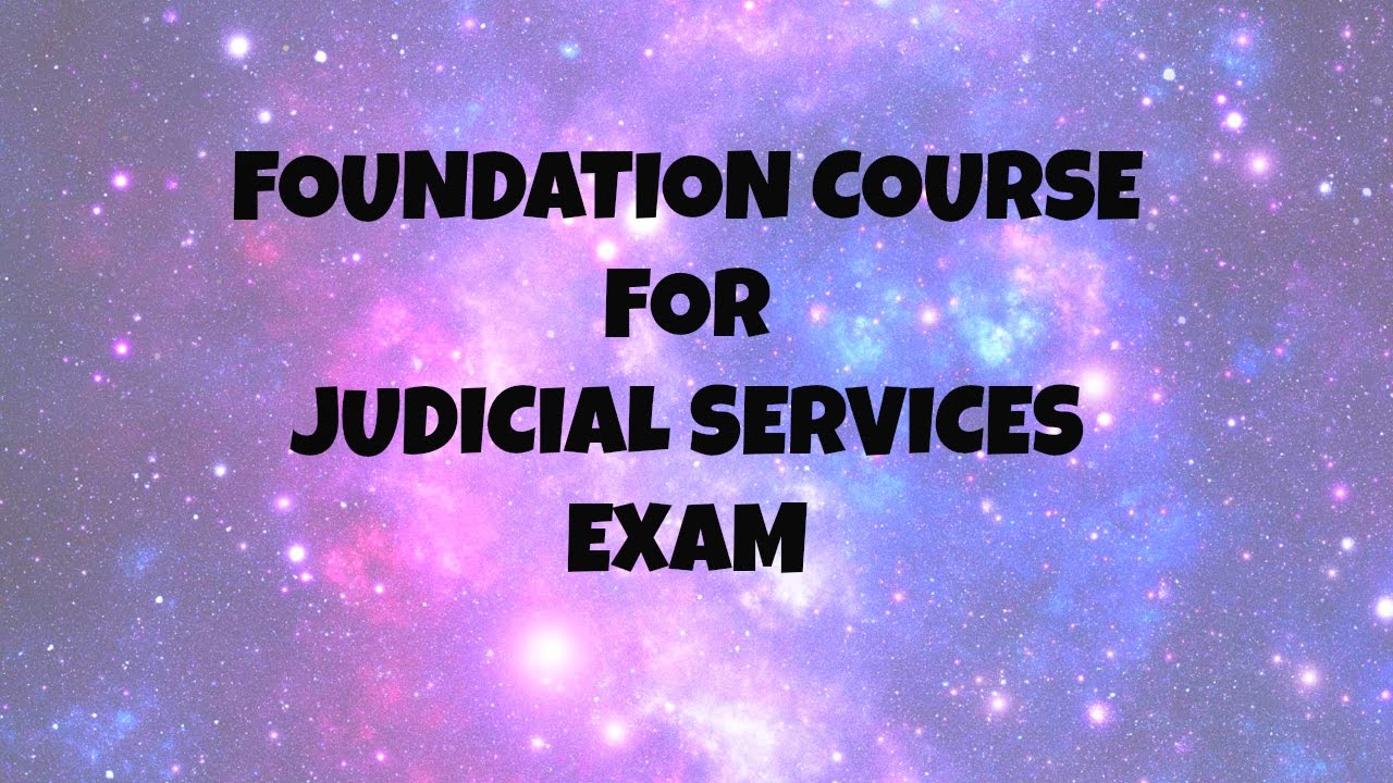 LAUNCHING- Foundation Course for Judicial Services Exam (Online Course)