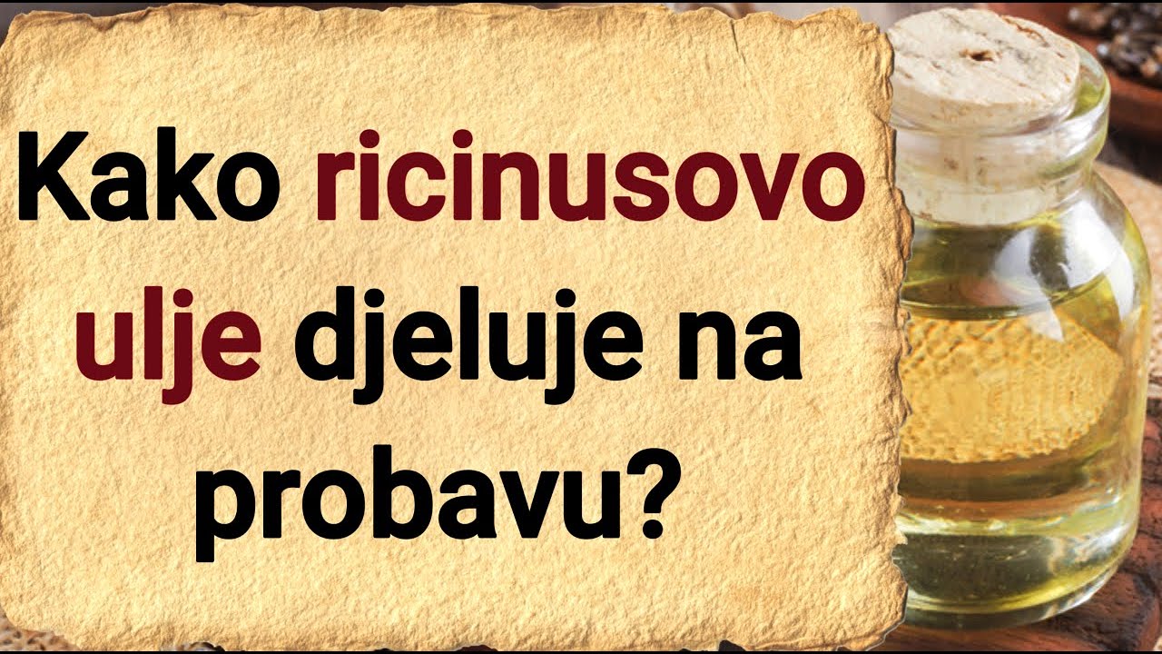 Kako ricinusovo ulje djeluje na probavu i ko ga ne bi smio koristiti? - Upotreba za djecu