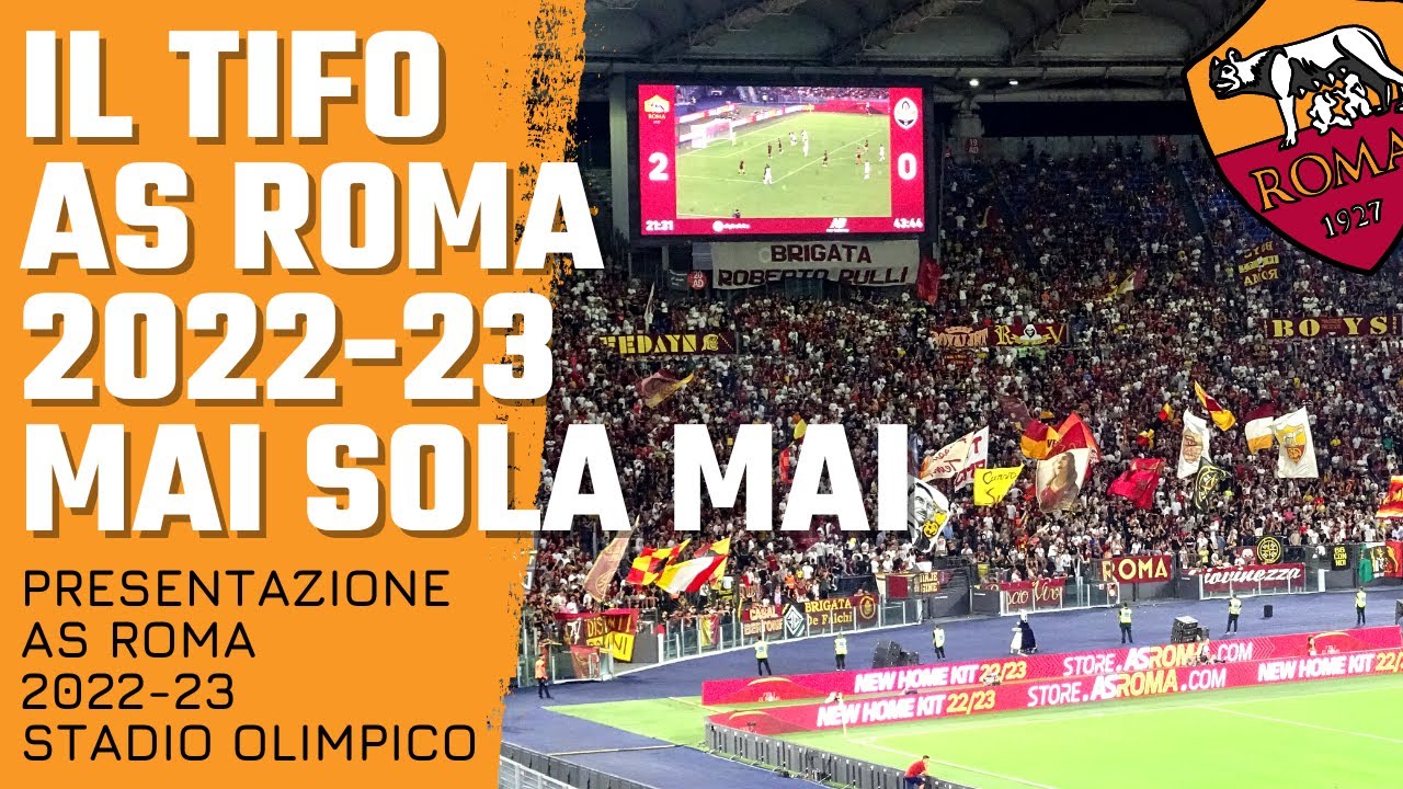 Presentazione AS Roma 2022-23 Stadio Olimpico 7 Agosto 2022 - Il Tifo e La canzone Mai Sola Mai