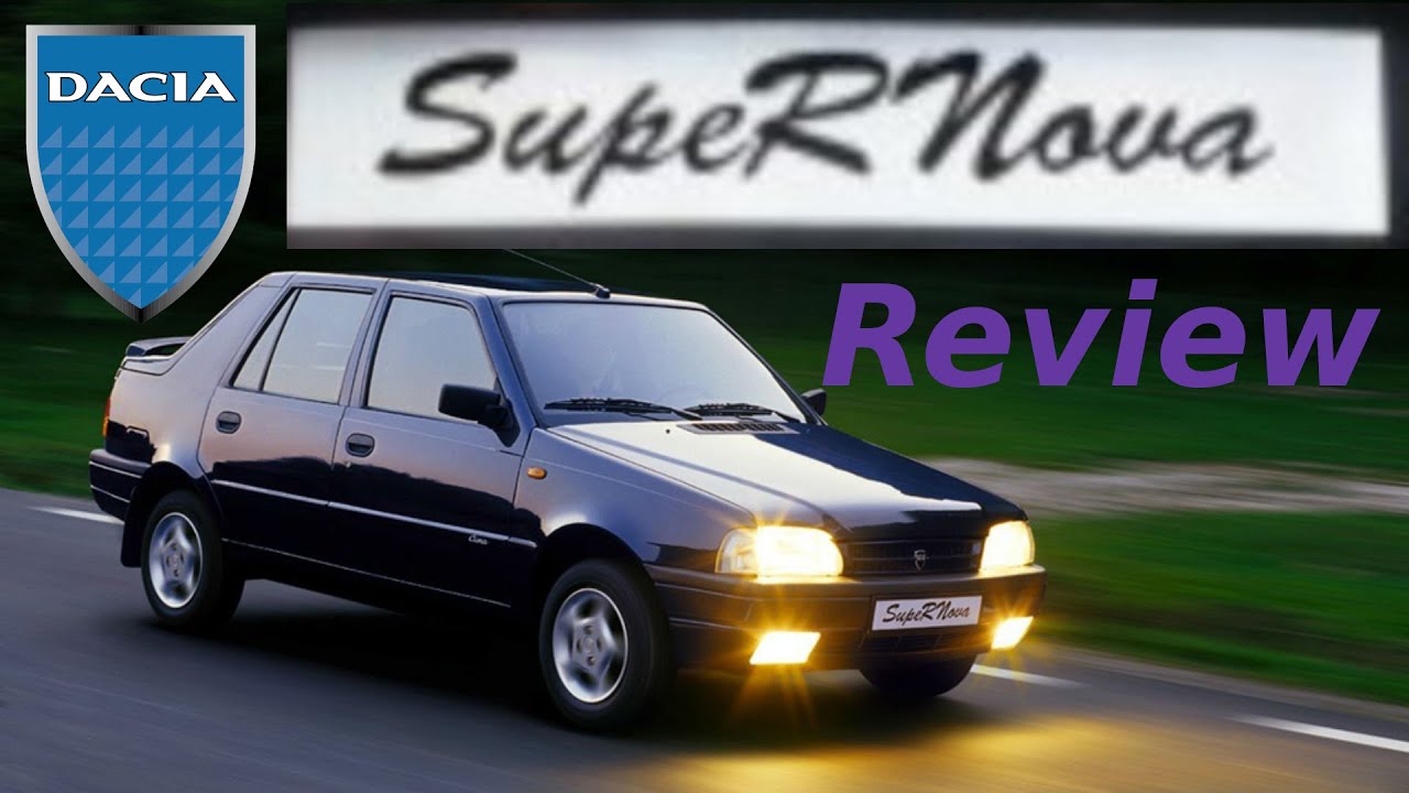 Dacia Nova and Dacia SupeRNova Quick Review