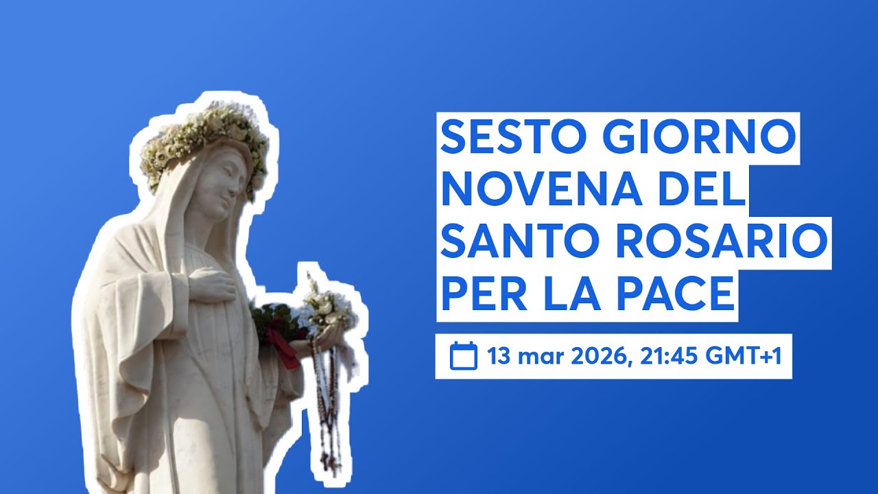 SESTO GIORNO NOVENA DEL SANTO ROSARIO PER LA PACE