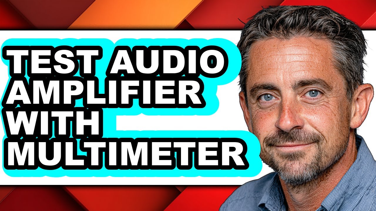 How to Test Audio Amplifier with Multimeter (full Guide)