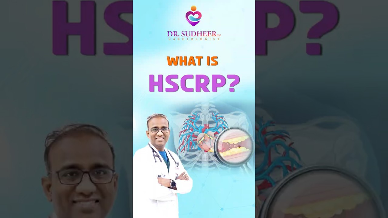 HSCRP Test - Early Detection for Heart Health | Best Cardiologist in Hyderabad | Dr. Sudheer Koganti