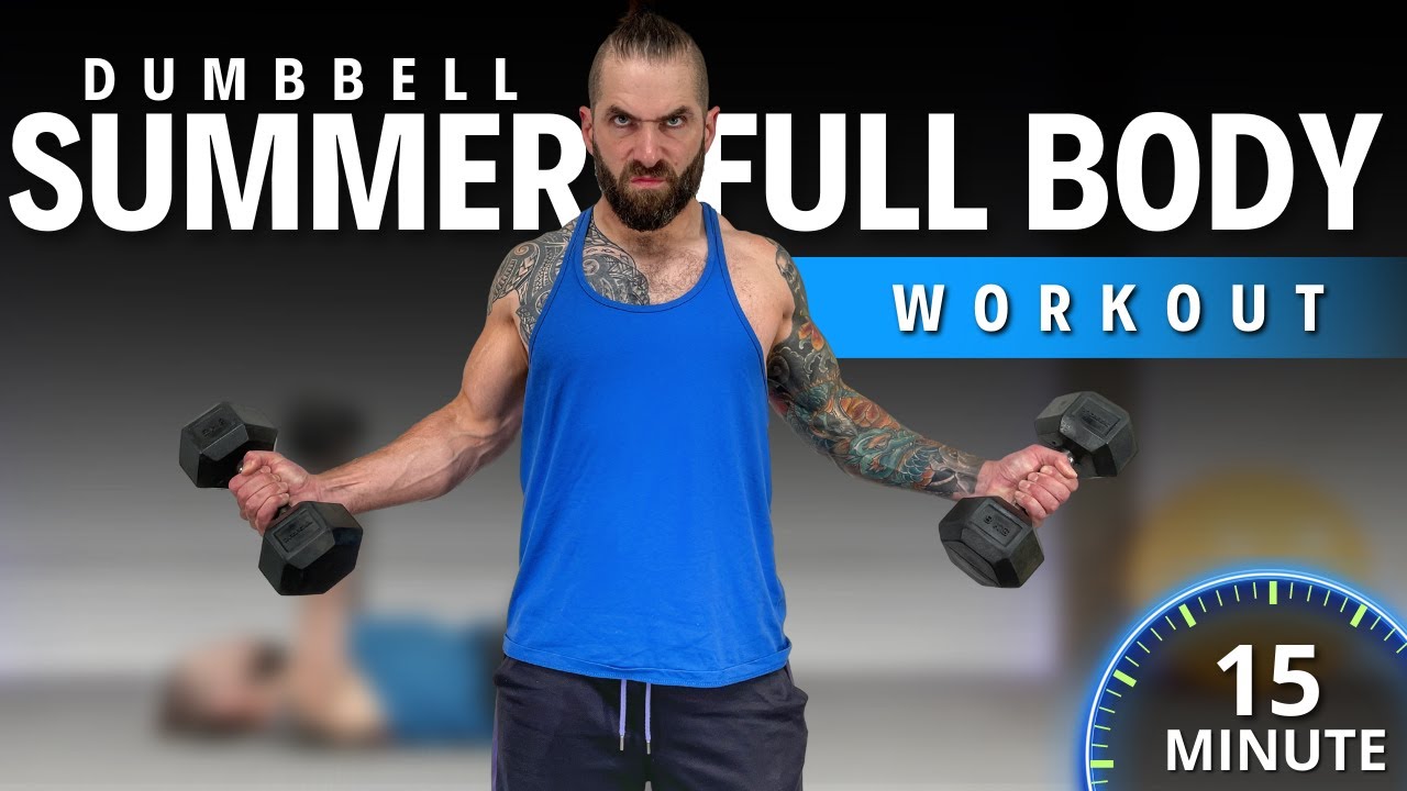 SUMMER 15 min Full Body Dumbbell Workout at home | Amazing No Repeat workout