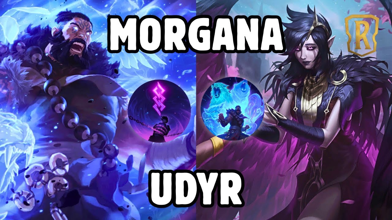 MORGANA UDYR LEGENDS OF RUNETERRA TIER DECK #legendsofruneterra #runeterra