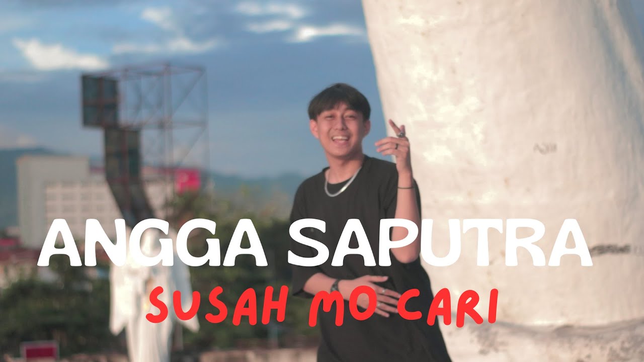 SUSAH MO CARI - ANGGA SAPUTRA (DISKO TANAH)
