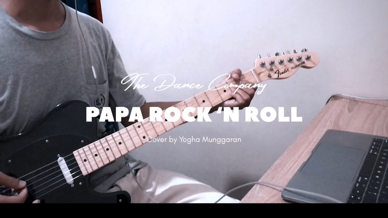 The Dance Company - Papa Rock n Roll [Guitar Cover by Yogha Munggaran]