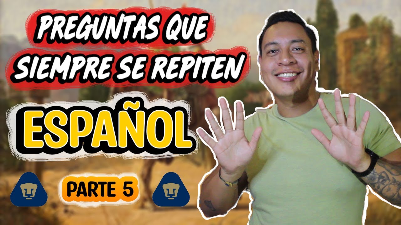 10 Preguntas del EXAMEN UNAM que SIEMPRE se REPITEN |ESPAÑOL| Pte. 5