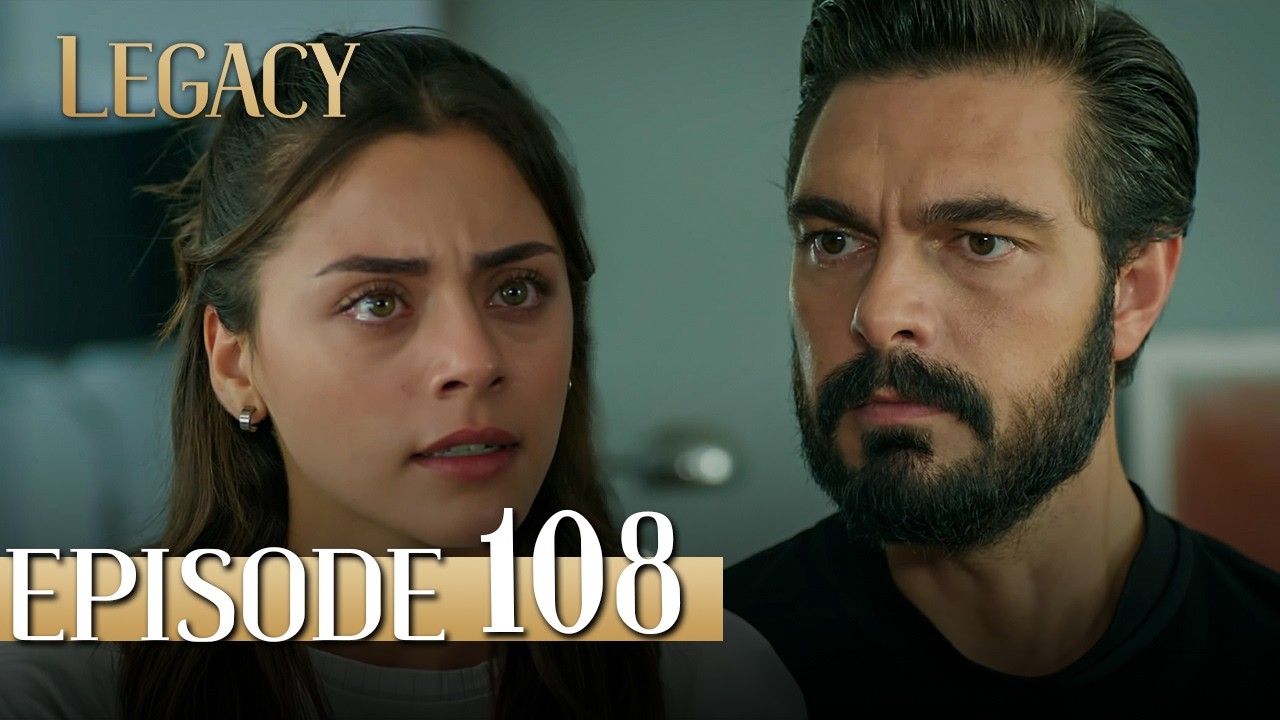 Legacy Long Episode 108 | Emanet 108. Uzun Bölüm