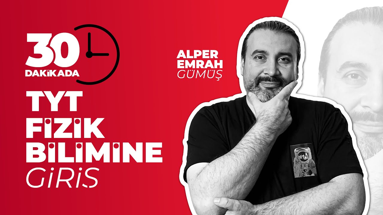 30 Dakikada TYT Fizik Bilimine Giriş