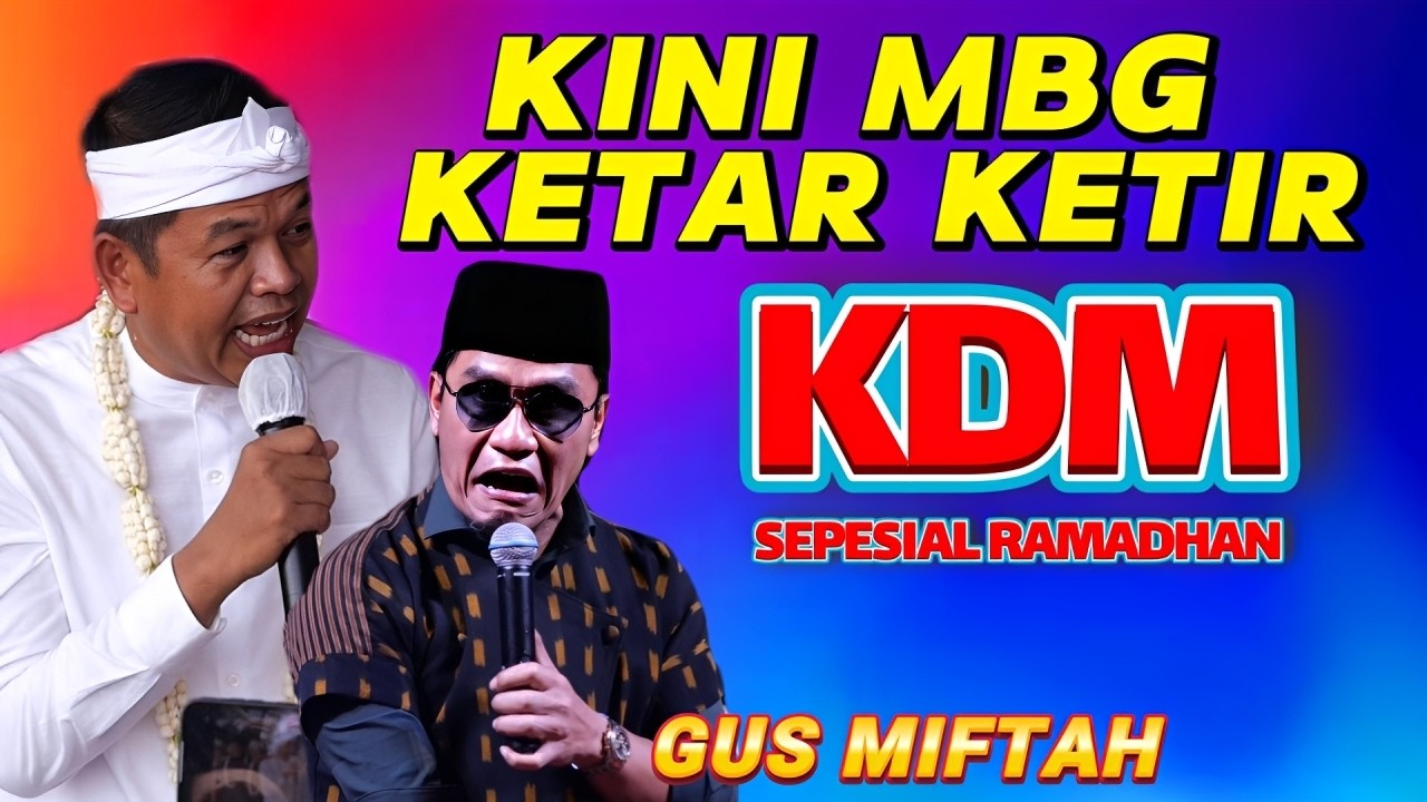 MBG KETAR KETIR GUS MIFTAH SENTIL PEJABAT KANG DEDI MULYADI KEPROK