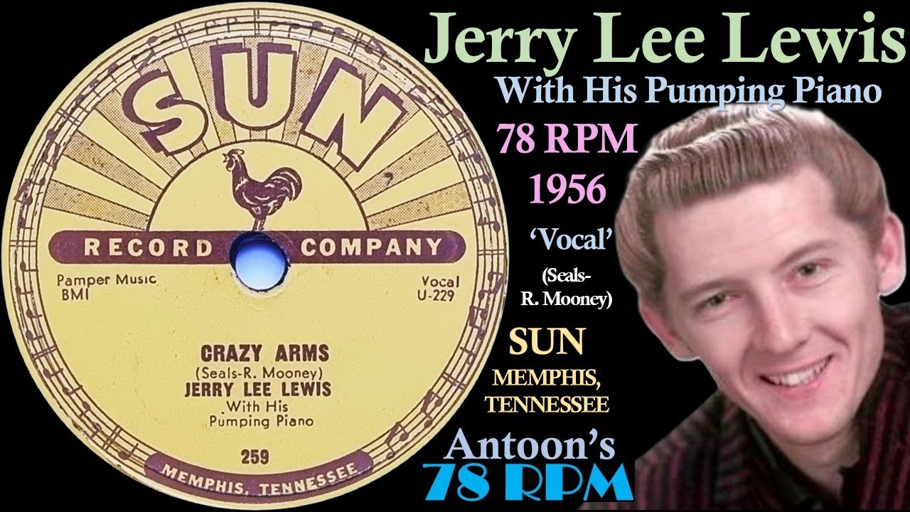Jerry Lee Lewis | Crazy Arms | Sun 78 rpm | 1956 USA