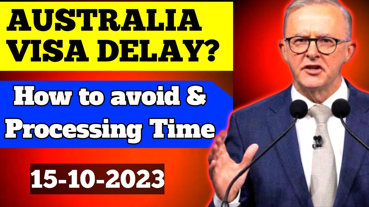 Australia Visa Processing Time| Avoid Visa Delay| Australia Immigration News|
