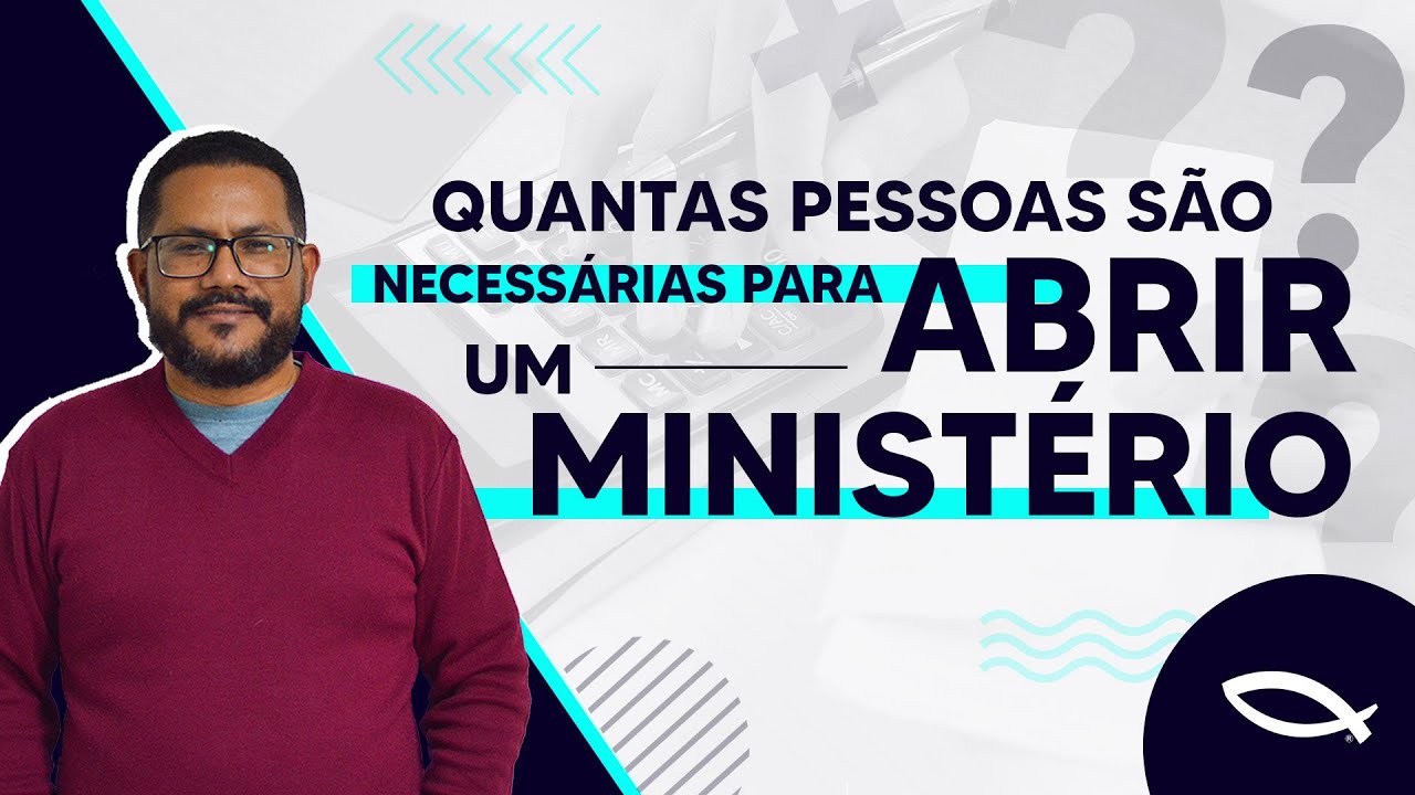 Quantas Pessoas são Necessárias para Abrir um Ministério?