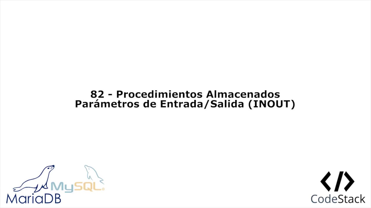 82 - Procedimientos Almacenados: Parámetros de Entrada/Salida [MariaDB 10/MySQL]