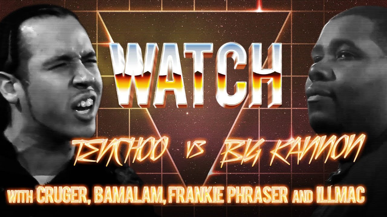WATCH: TENCHOO vs BIG KANNON with CRUGER, BAMALAM, FRANKIE PHRASER, and ILLMAC