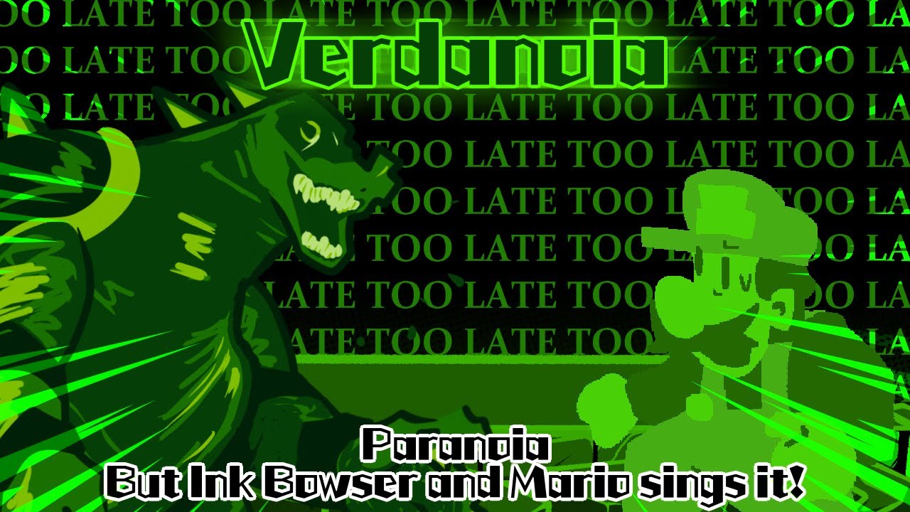 Verdanoia / Paranoia but Ink Bowser and Mario sings it! (FNF Cover)