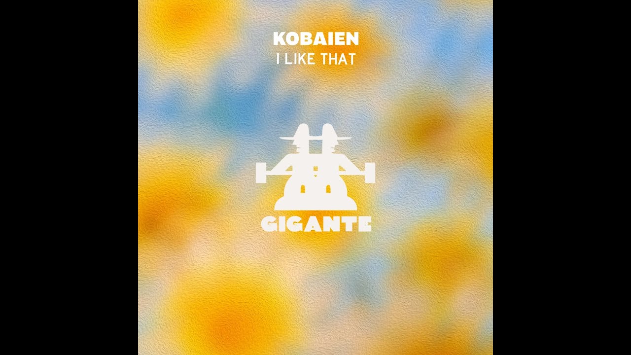 Kobaien - I Like That (Original Mix)