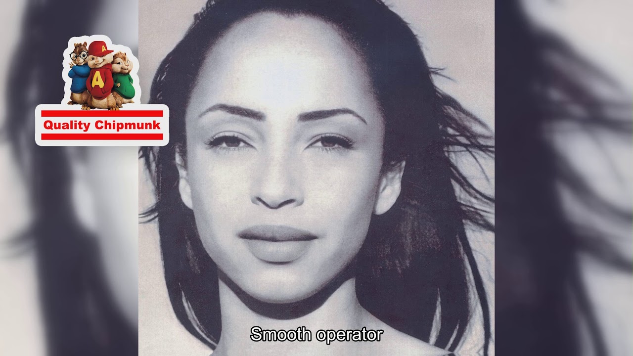 Sade - Smooth Operator (Single Version) [Quality Chipmunk]