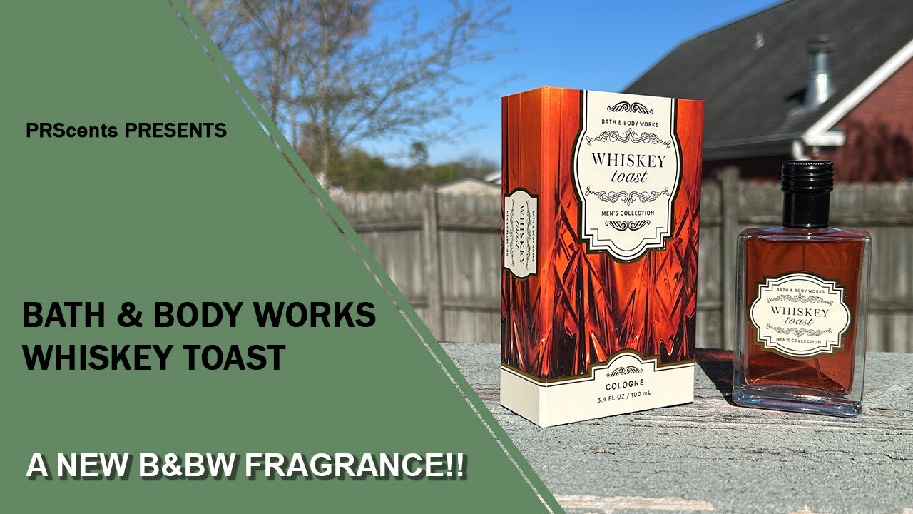 Bath & Body Works Whiskey Toast - A NEW Fragrance From B&BW