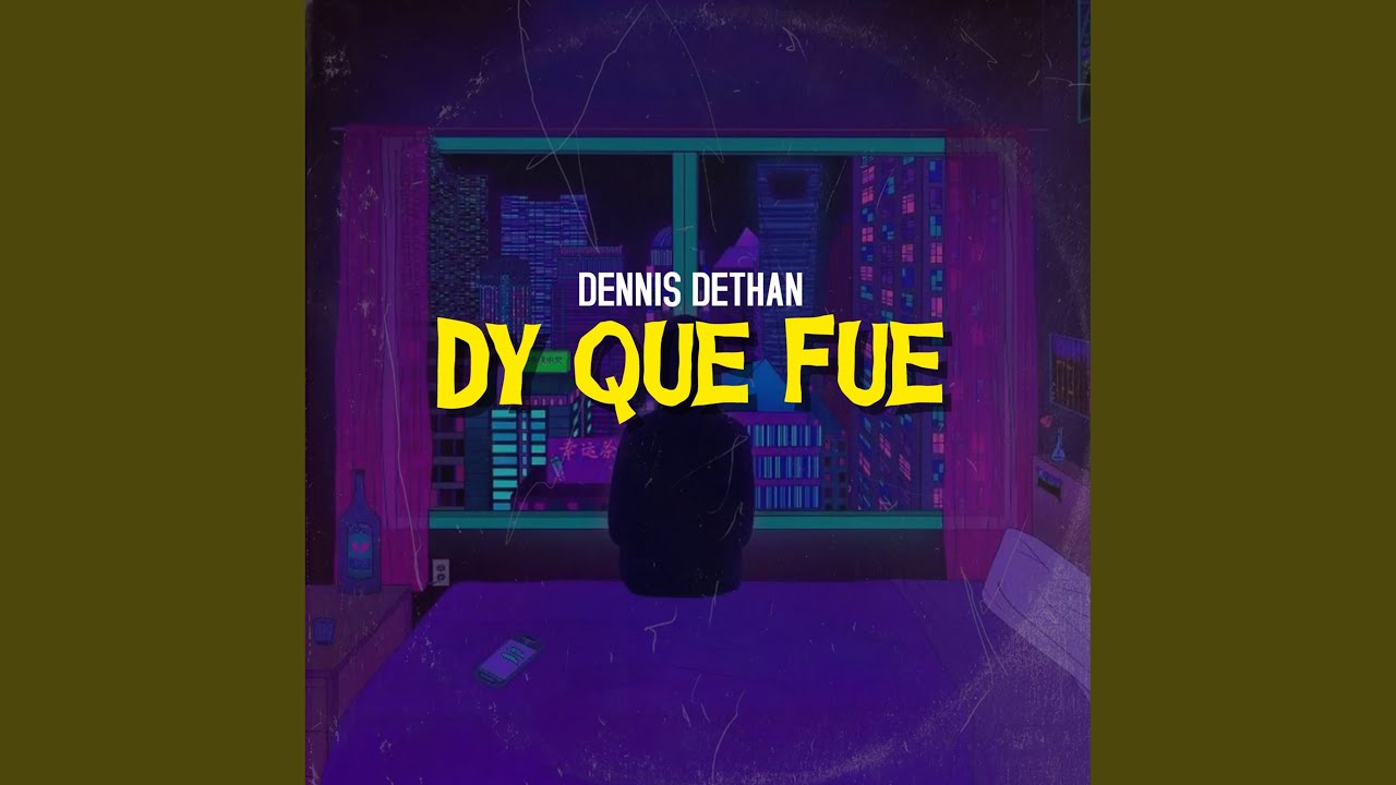 DY QUE FUE