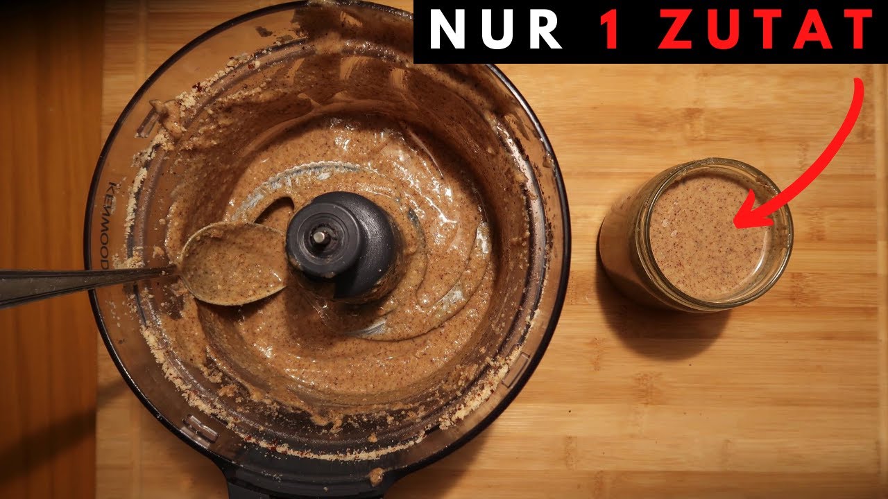 EINE ZUTAT Nussmus REZEPT I vegane Nussbutter selber machen OHNE &Ouml;l & Zucker