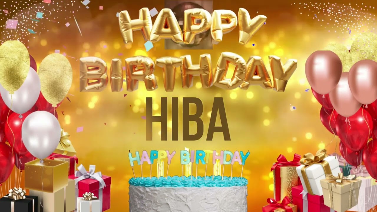 HIBA - Happy Birthday Hiba #hiba
