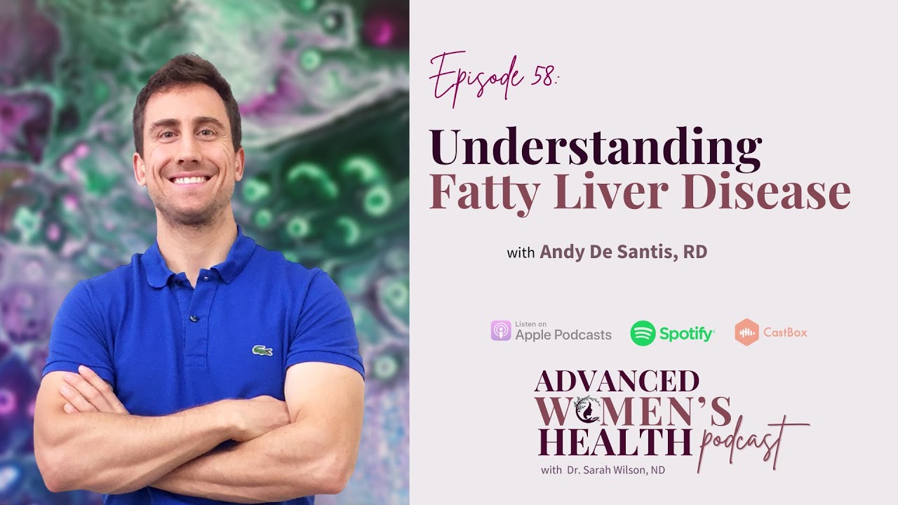 Episode 58: Understanding Fatty Liver Disease with Andy the RD