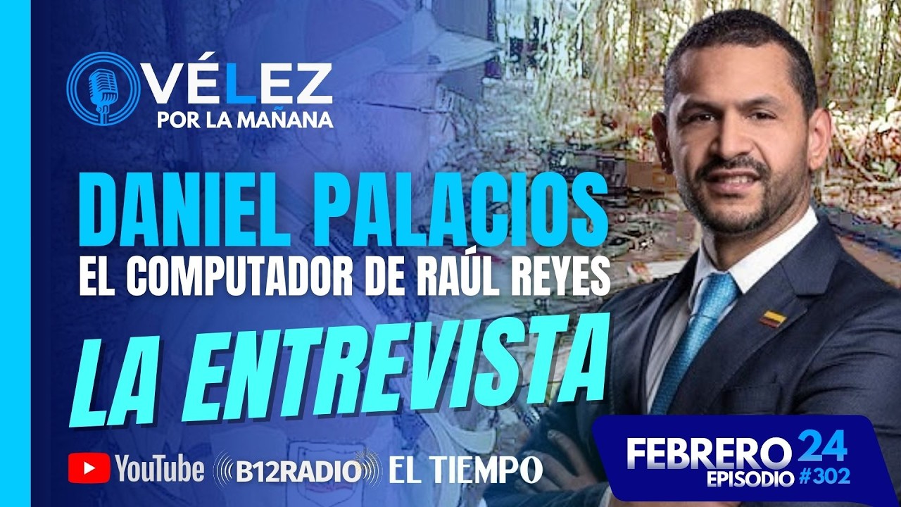 🔊El computador de Raul Reyes | Daniel Palacios Candidato presidencial | Velez por la mañana
