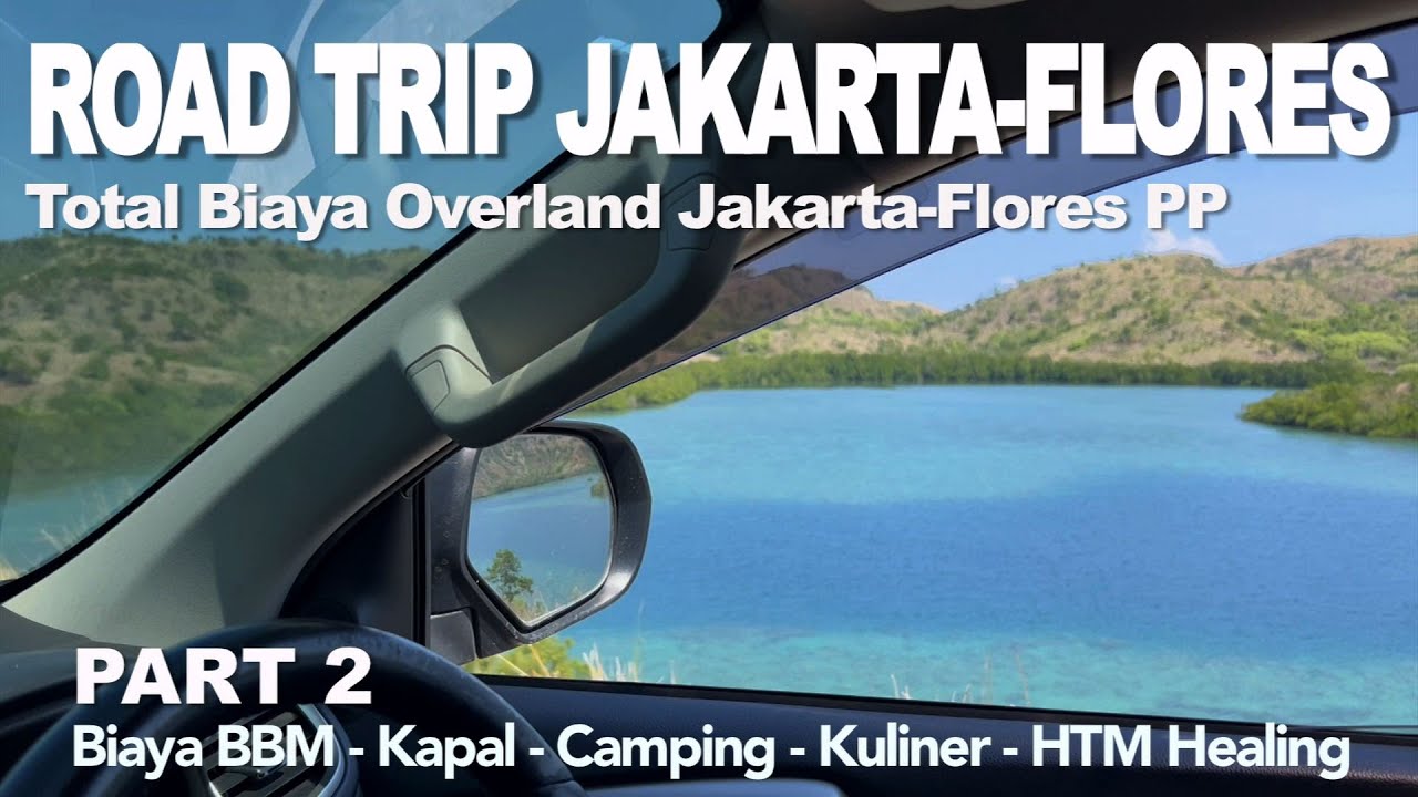 BIAYA DARI JAKARTA KE FLORES PP, TERNYATA SEGINI.. | Part 2 Biaya Road Trip Overland Flores
