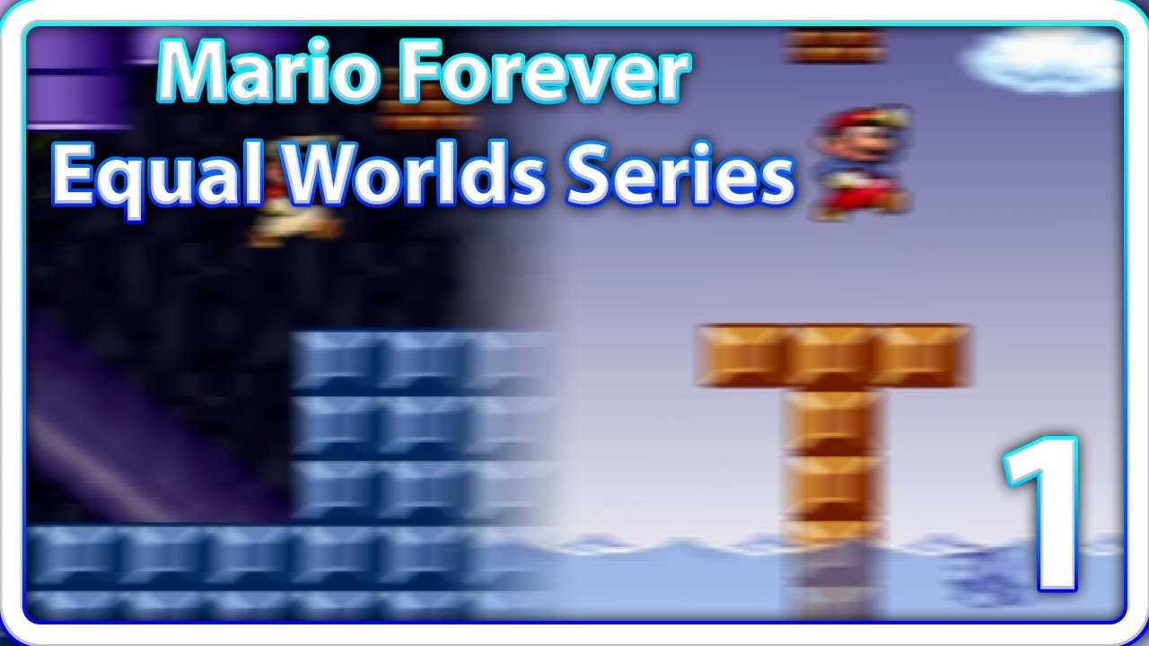 Mario Forever Equal Worlds Series - Part 1