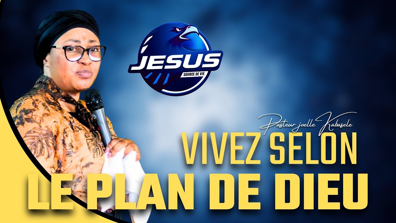 Pasteur joelle Kabasele : Vivez selon le plan de Dieu