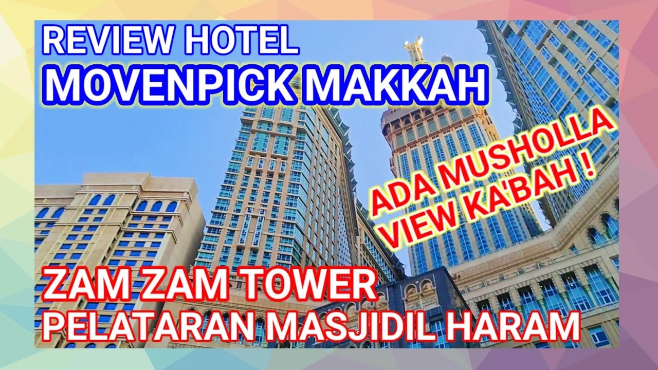 UMROH part11: MOVENPICK HOTEL MAKKAH | BINTANG 5 DI ZAM ZAM TOWER PELATARAN MASJIDIL HARAM MEKKAH
